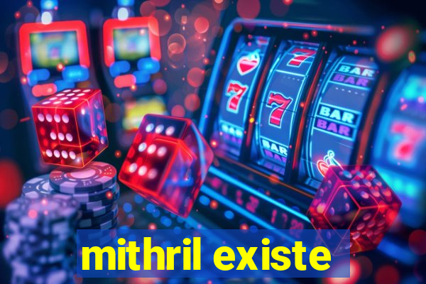 mithril existe